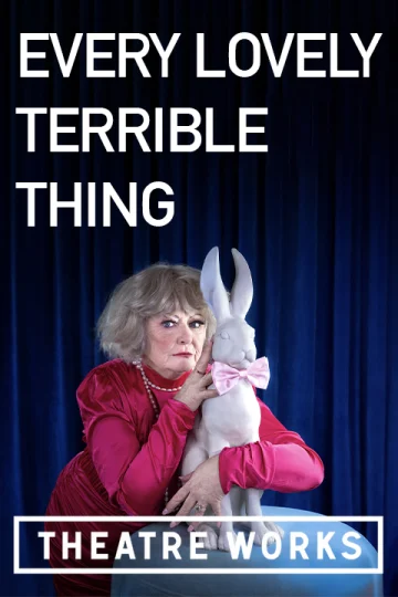 Every Lovely Terrible Thing at Theatre Works Tickets