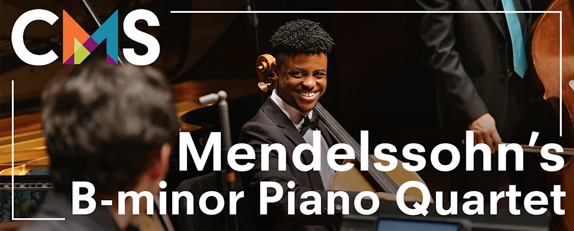 Chamber Music Society of Lincoln Center: Mendelssohn's B-minor Piano Quartet