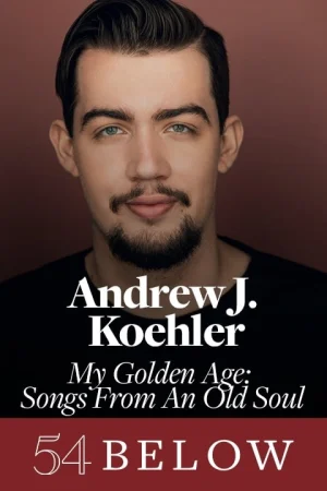 Andrew J. Koehler | My Golden Age: Songs From An Old Soul