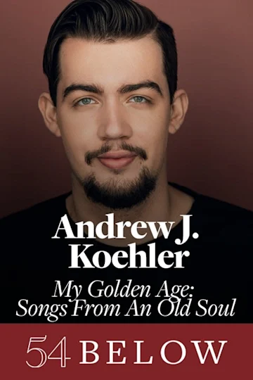 Andrew J. Koehler | My Golden Age: Songs From An Old Soul tickets