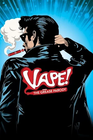 Vape! The Grease Parody Tickets