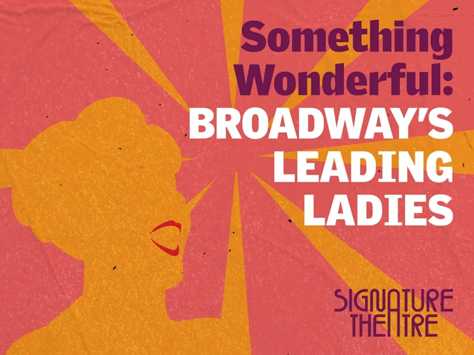 Something Wonderful: Broadway's Leading Ladies: What to expect - 1