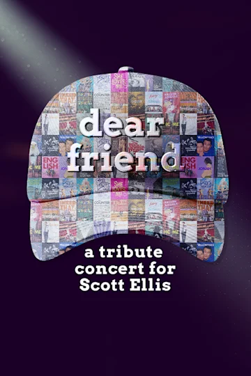 Dear Friend: A Tribute Concert for Scott Ellis on Broadway tickets