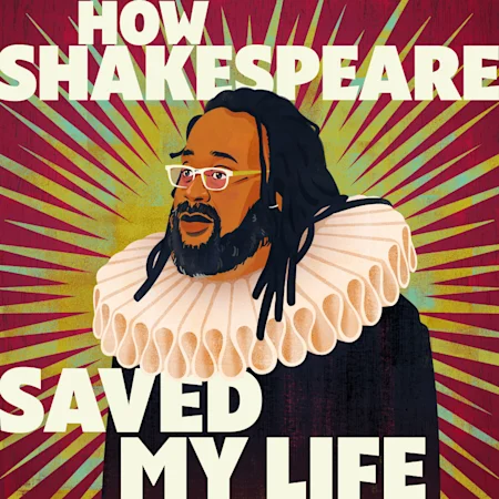 How Shakespeare Saved My Life