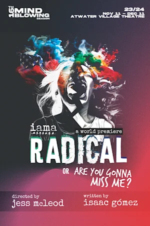RADICAL or, are you gonna miss me? tickets