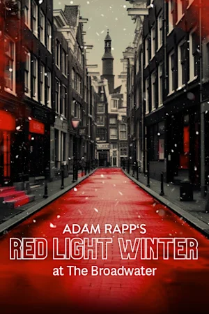 Adam Rapp's Red Light Winter - The Broadwater Tickets