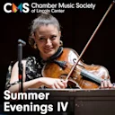 Chamber Music Society of Lincoln Center: Summer Evenings IV