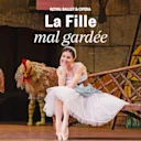 La Fille mal gardée - Royal Ballet and Opera