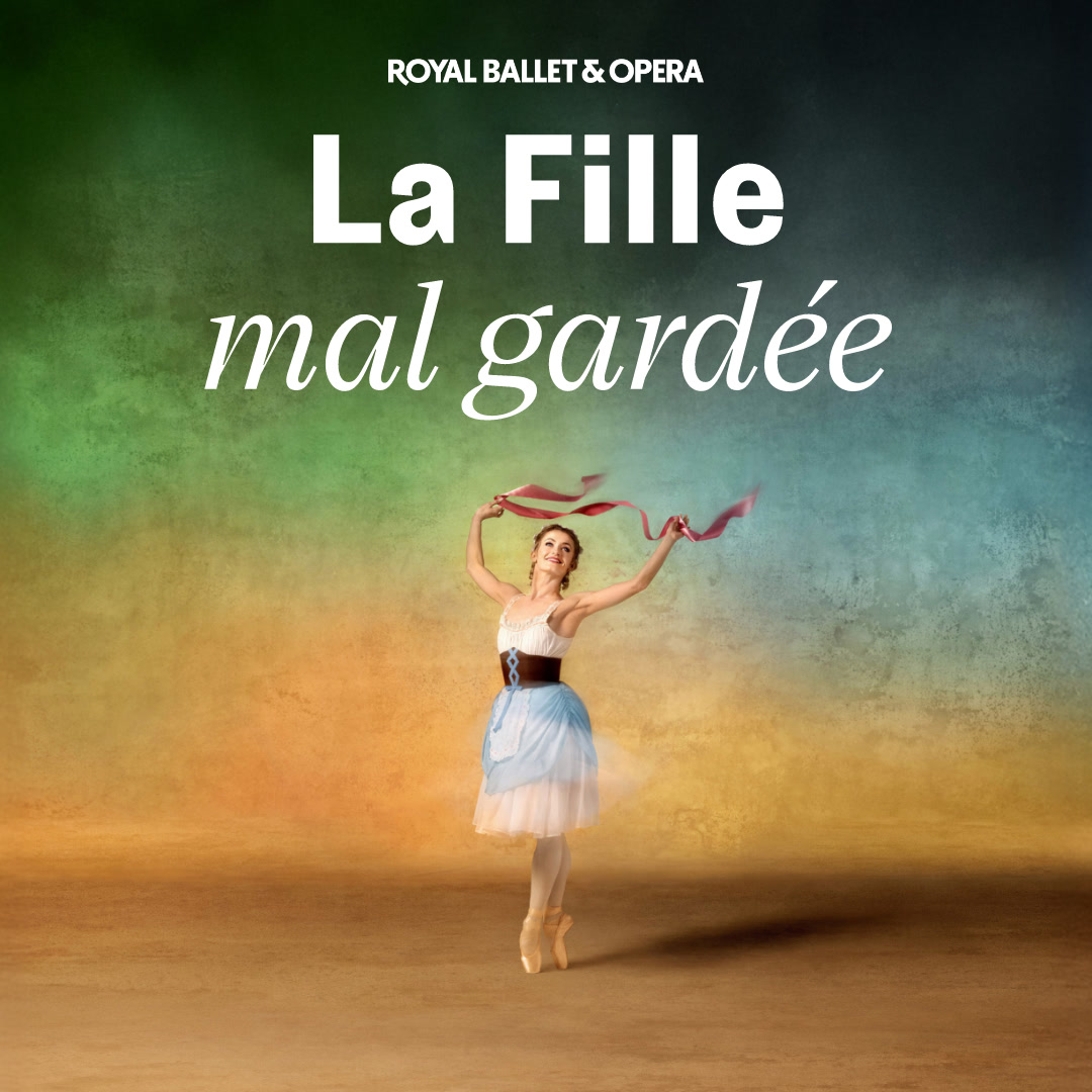 La Fille mal gardée - Royal Ballet and Opera