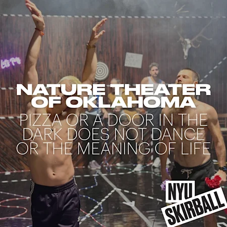 Nature Theater of Oklahoma: Pizza, or A Door in the Dark Does Not Dance