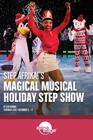 StepAfrika! Magical Musical Holiday Step Show Tickets