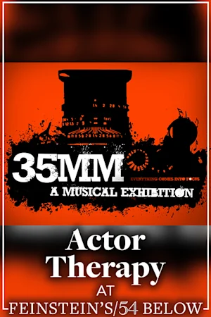Actor Therapy Celebrates the 10th Anniversary of 35mm by Ryan Scott Oliver Tickets
