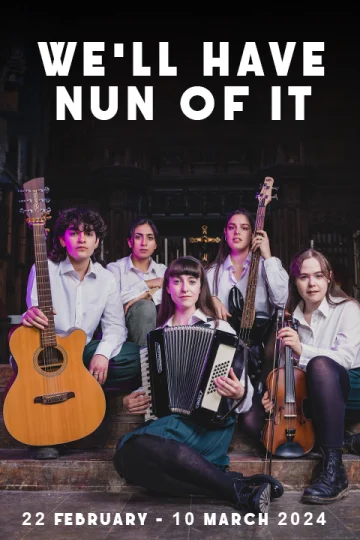 We'll Have Nun Of It tickets