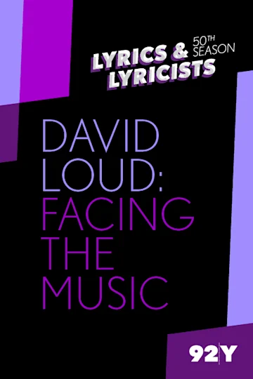 Lyrics & Lyricists | David Loud: Facing the Music tickets