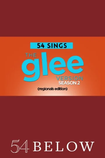 54 Sings The Glee Version: Regionals Edition (Season 2) Tickets