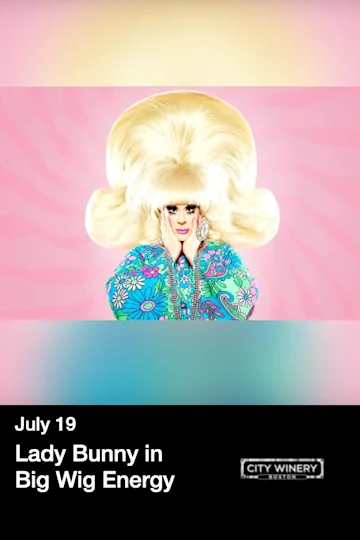 Lady Bunny in Big Wig Energy tickets