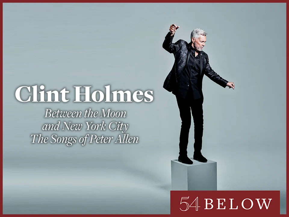 Clint Holmes: The Songs of Peter Allen: What to expect - 1