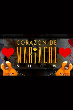 Corazon De Mariachi Dinner Show Tickets