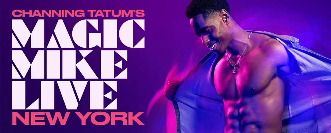 MAGIC MIKE LIVE New York