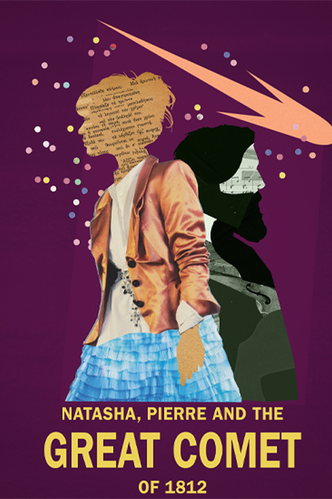 Natasha, Pierre, and The Great Comet of 1812 show poster