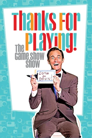 Thanks for Playing! The Game Show Show Tickets