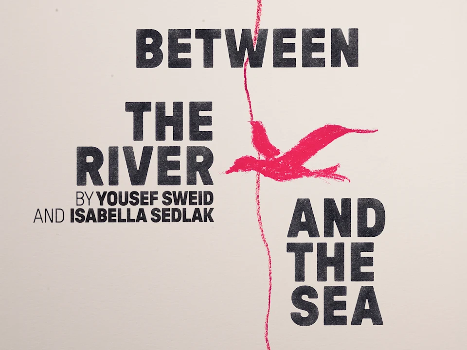 Between The River and The Sea: What to expect - 1