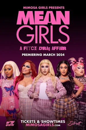 Mean Girls: A Fetch Drag Affair Tickets