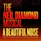 A Beautiful Noise: The Neil Diamond Musical