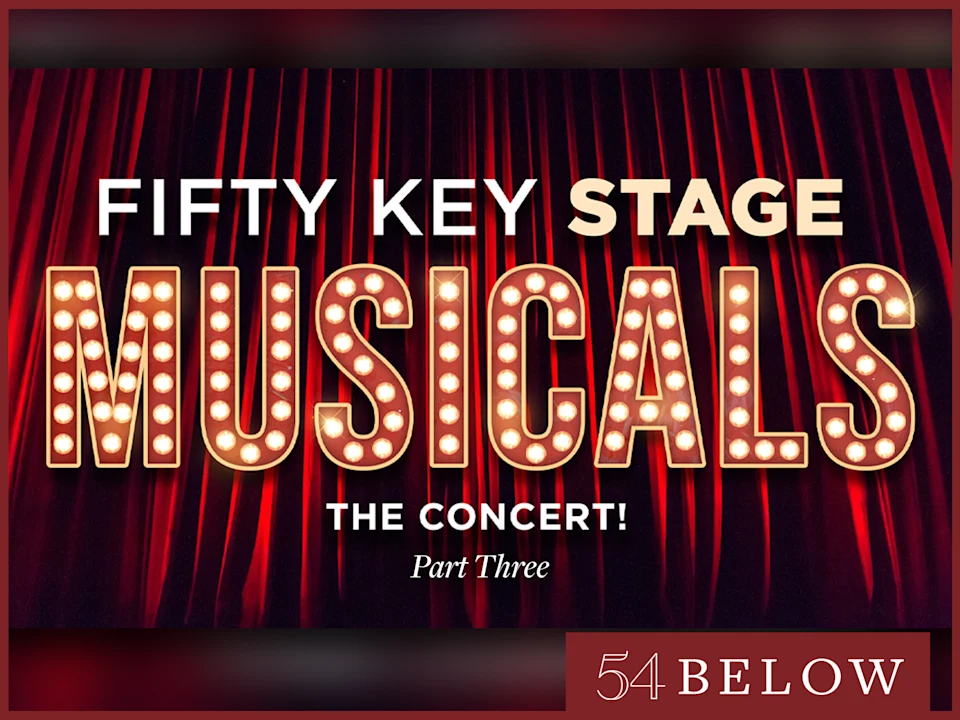 Fifty Key Stage Musicals: The Concert! - Part Three tickets | New York ...
