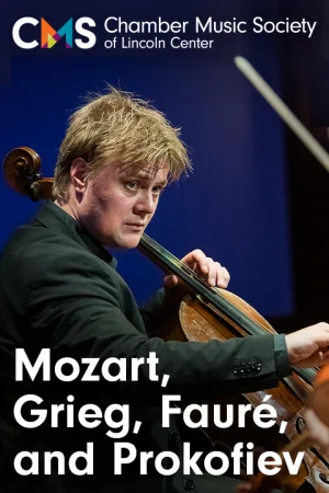 Chamber Music Society of Lincoln Center: Mozart, Grieg, Fauré, and Prokofiev