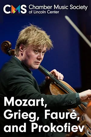 Chamber Music Society of Lincoln Center: Mozart, Grieg, Fauré, and Prokofiev Tickets