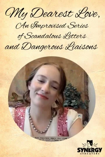 My Dearest Love: An Improvised Series of Scandalous Letters and Dangerous Liaisons! Tickets