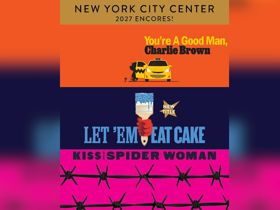Poster for New York City Center 2027 Encores! featuring “You’re a Good Man, Charlie Brown,” “Let ’Em Eat Cake,” and “Kiss of the Spider Woman.”.