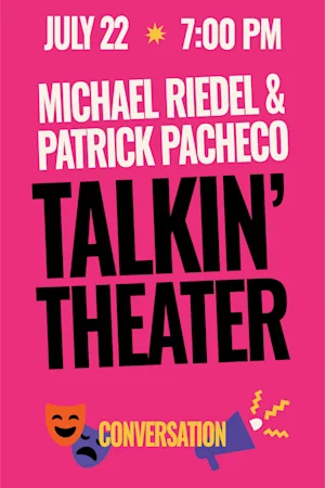 Michael Riedel & Patrick Pacheco Talkin' Theater