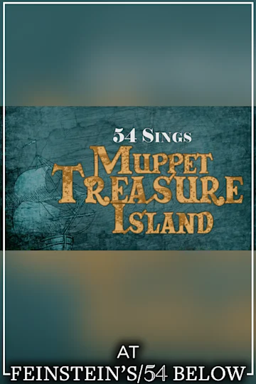54 Sings Muppet Treasure Island, feat. Funny Girl's Amber Ardolino & More! tickets