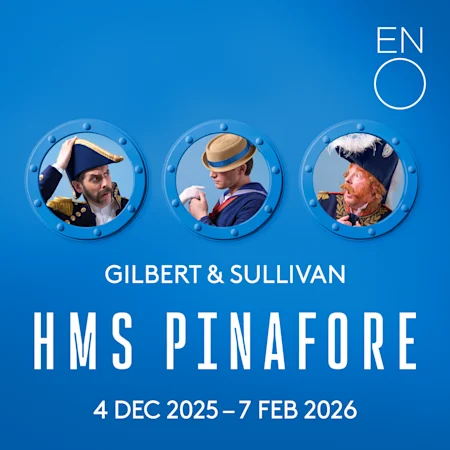 HMS Pinafore - English National Opera