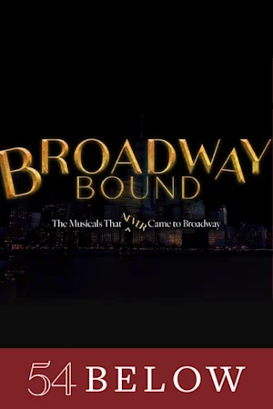 Broadway Bound: The Musicals That Never Came to Broadway- Part Seven tickets