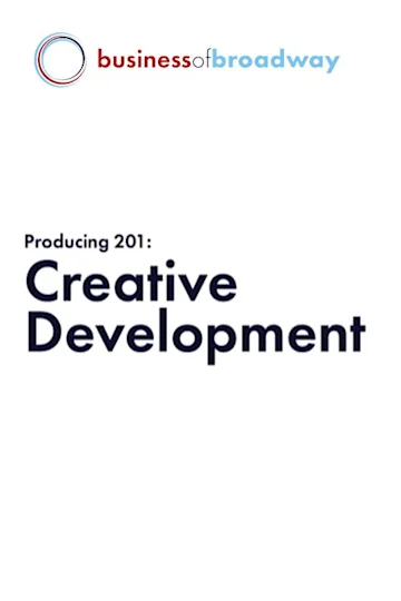 Producing 201: Creative Development Tickets