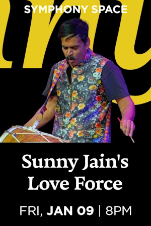 Sunny Jain's Love Force Tickets