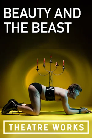Beauty and the Beast at Theatre Works Tickets