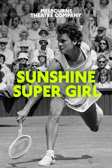 Sunshine Super Girl at Melbourne Theatre Company tickets