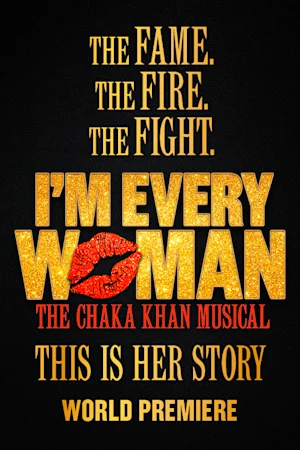 I'm Every Woman, The Chaka Khan Musical Tickets