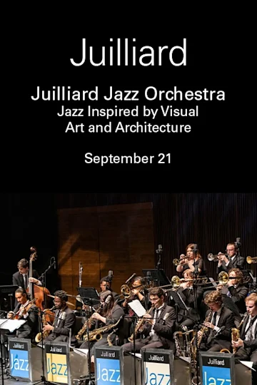 Juilliard Jazz Orchestra | Jazz Inspired by Visual Art and Architecture Tickets