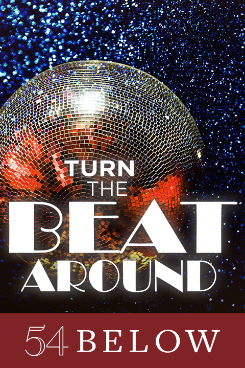 Turn the Beat Around: 54 Below Celebrates Studio 54 Tickets
