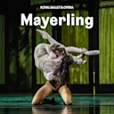 Mayerling - Royal Ballet and Opera
