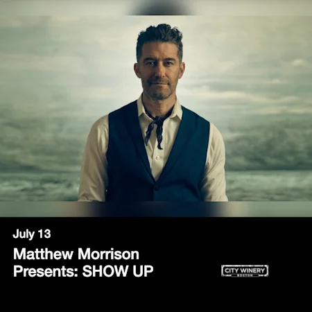 Matthew Morrison Presents: SHOW UP