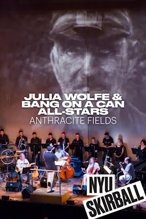 Julia Wolfe & Bang on a Can All-Stars: Anthracite Fields