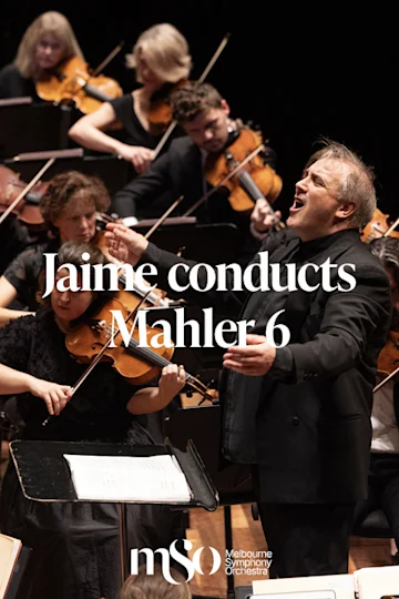 Jaime conducts Mahler's Sixth presented by Melbourne Symphony Orchestra tickets