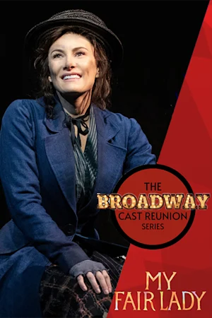 The Broadway Cast Reunion Series: My Fair Lady tickets