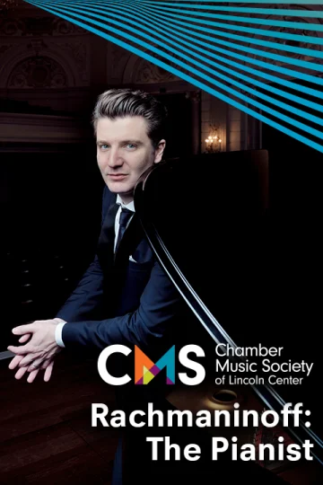 The Chamber Music Society of Lincoln Center: Rachmaninoff: The Pianist Tickets
